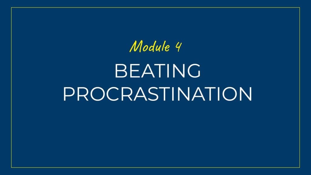 An image displaying text which is the title of module 4: Beating Procrastination