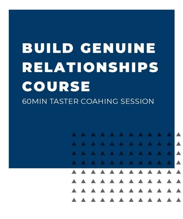 An image displaying text which is the title of the course: Build Genuine Relationships Course Taster Coaching Session