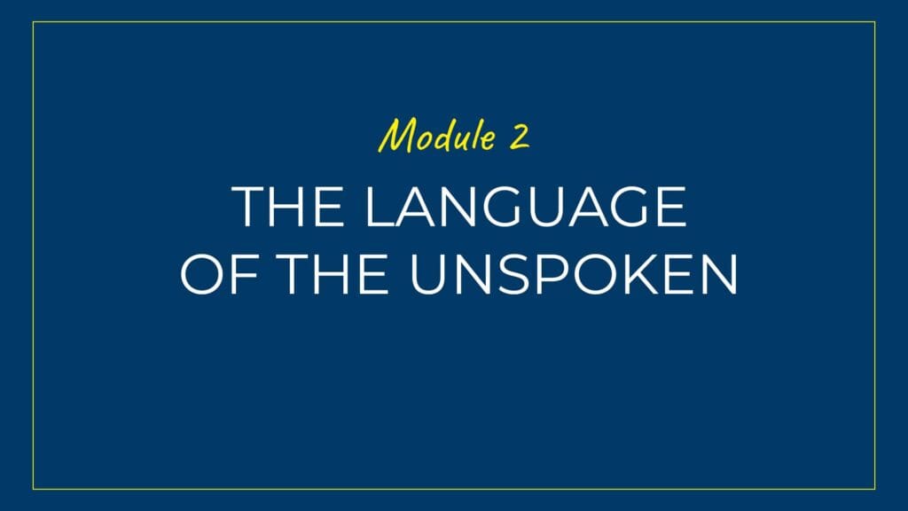 An image displaying text which is the title of Module 2: The Language of the Unspoken