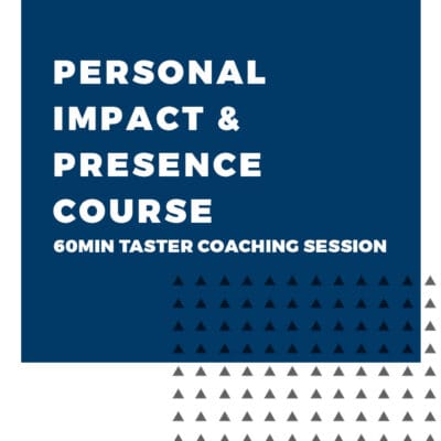 An image displaying text which is the title of the course: Personal Impact & Presence Course, Taster Coaching Session