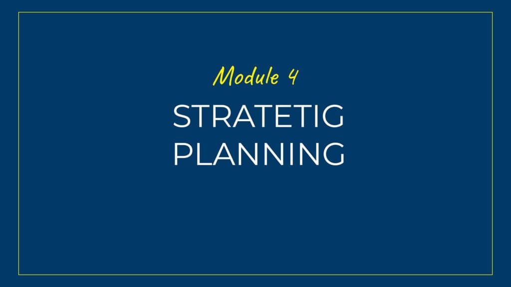 An image displaying text which is the title of module 4: Strategic Planning