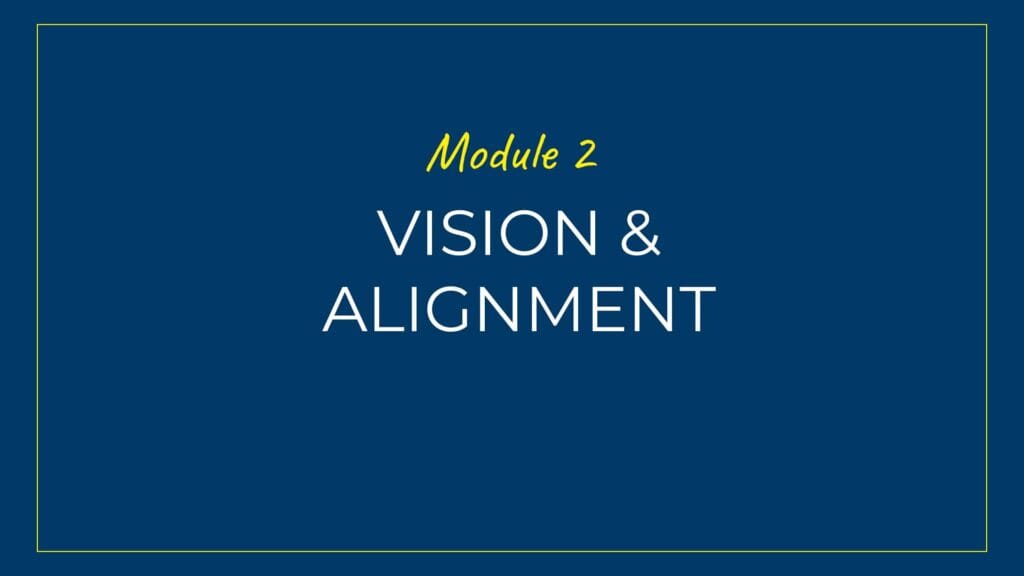 An image displaying text which is the title of module 2: Vision & Alignment