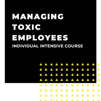 An image displaying text which is the title of the course: Managing Toxic Employees 1 Day Intensive Individual Training