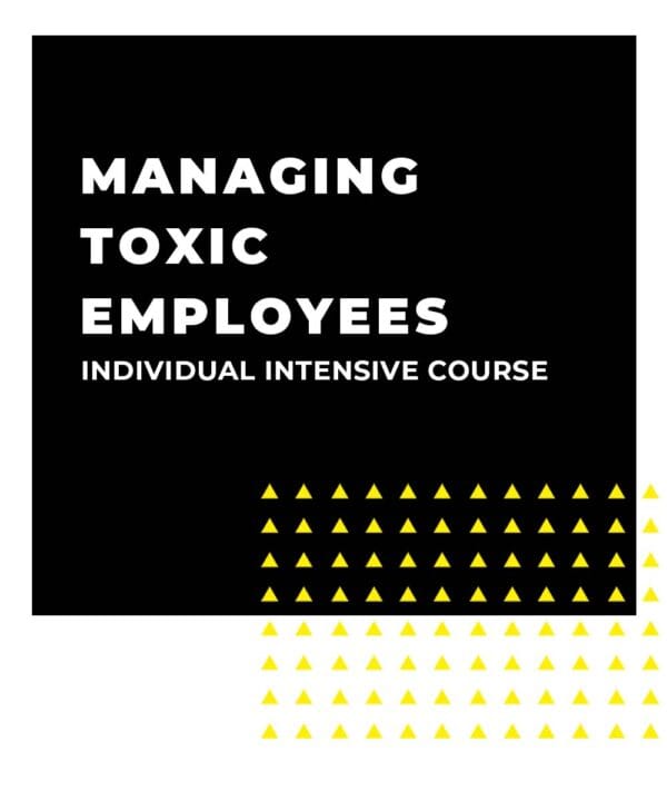 An image displaying text which is the title of the course: Managing Toxic Employees 1 Day Intensive Individual Training