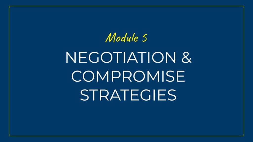 An image displaying text which is the title of Module 5 of our course: Negotiation and Compromise Strategies